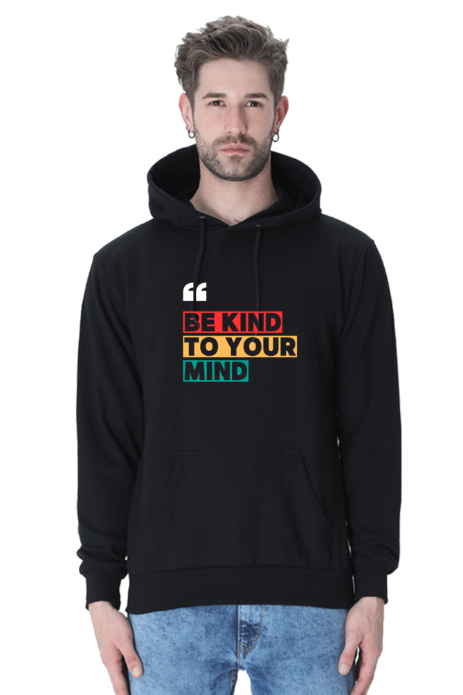 "Be Kind To Your Mind" Hoodie – Inspirational, Comfortable, and Thoughtful Design