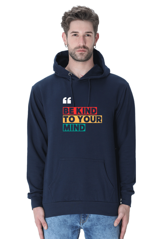 "Be Kind To Your Mind" Hoodie – Inspirational, Comfortable, and Thoughtful Design